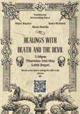 Dealings with Death and the Devil - A traditional storytelling show exploring the consequences of coming face to face with forces beyond our control.